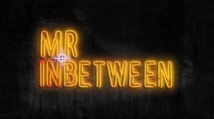 Mr Inbetween (2018)