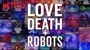 Love, Death and Robots (2019)