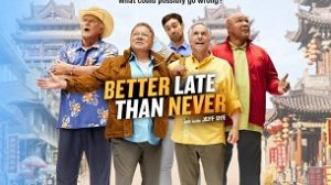 Better Late Than Never (2016)