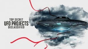 Top Secret UFO Projects: Declassified (2021)