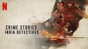 Crime Stories: India Detectives (2021)