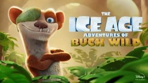 The Ice Age Adventures of Buck Wild (2022)