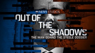 Out of the Shadows: The Man Behind the Steele Dossier (2021)