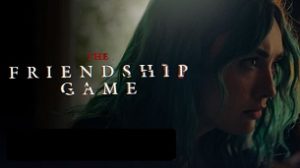 The Friendship Game (2022)