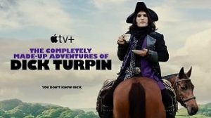 The Completely Made-Up Adventures of Dick Turpin (2024)