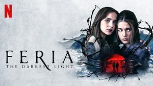 Feria: The Darkest Light (2022)