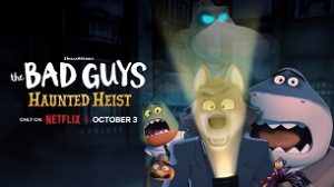 The Bad Guys: Haunted Heist (2024)